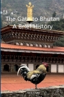 The Gate to Bhutan: A Brief History By Ulrik Grubb Cover Image