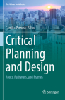 Critical Planning and Design: Roots, Pathways, and Frames (Urban Book) By Camilla Perrone (Editor) Cover Image