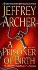 A Prisoner of Birth: A Novel By Jeffrey Archer Cover Image