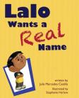 Lalo Wants a Real Name By Julia Mercedes Castilla, Stephanie Harlow (Illustrator) Cover Image