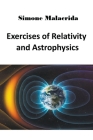 Exercises of Relativity and Astrophysics By Simone Malacrida Cover Image