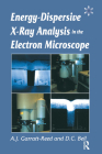 Energy Dispersive X-ray Analysis in the Electron Microscope (Microscopy Handbooks #49) By DC Bell, Aj Garratt-Reed Cover Image
