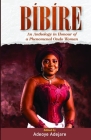Bíbíre: An Anthology in Honour of a Phenomenal Ondo Woman Cover Image