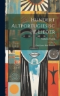 Hundert Altportugiesische Lieder: Zum Ersten Male Deutsch By Wilhelm Storck Cover Image