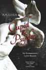 Apuleius' Cupid and Psyche: An Intermediate Latin Reader: Latin Text with Running Vocabulary and Commentary Cover Image