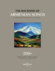 The Big Book Of Armenian Songs: Composed and Folk Songs of XVIII-XX Centuries By Various Authors Cover Image