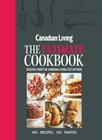 Canadian Living: The Ultimate Cookbook By Canadian Living Test Kitchen Cover Image