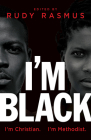 I'm Black. I'm Christian. I'm Methodist. Cover Image