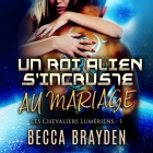 Un Roi Alien s'Incruste Au Mariage Lib/E Cover Image