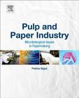 Pulp and Paper Industry: Microbiological Issues in Papermaking By Pratima Bajpai Cover Image