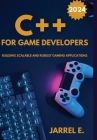 C++ for Game Developers: Building Scalable and Robust Gaming Applications Cover Image