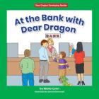 At the Bank with Dear Dragon Cover Image