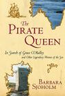 The Pirate Queen: In Search of Grace O'Malley and Other Legendary Women of the Sea Cover Image