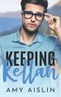 Keeping Kellan By Amy Aislin Cover Image