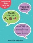Texting with Black History: Martin Luther King Jr., Sojourner Truth, and Aretha Franklin Biography Book for Kids By Bobby Basil Cover Image