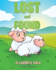 Lost and Found: A Lamb's Tale By Pamela Verrochi Cover Image