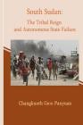 The Tribal Reign and the Autonomous State Failure By Changkuoth Gem Panyuan Cover Image