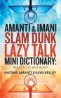 Amanti & Imani Slam Dunk Lazy Talk Mini Dictionary: Who's Yo Author? Cover Image