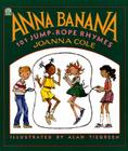 Anna Banana: 101 Jump Rope Rhymes By Joanna Cole, Alan Tiegreen (Illustrator) Cover Image