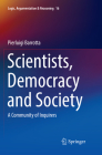 Scientists, Democracy and Society: A Community of Inquirers (Logic #16) Cover Image