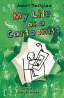 My Life as a Cartoonist (The My Life series #3) By Janet Tashjian, Jake Tashjian (Illustrator) Cover Image