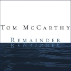 Remainder By Tom McCarthy, James Langton (Read by) Cover Image