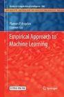 Empirical Approach to Machine Learning (Studies in Computational Intelligence #800) By Plamen P. Angelov, Xiaowei Gu Cover Image