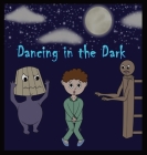 Dancing in the Dark By Tommy Watkins, Ashton Miller (Illustrator) Cover Image