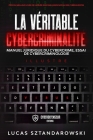 La véritable cybercriminalité: Manuel juridique du cybercrime essai de cybercriminologie Cover Image