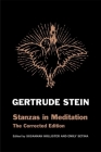 Stanzas in Meditation: The Corrected Edition By Gertrude Stein, Susannah Hollister (Editor), Emily Setina (Editor), Joan Retallack (Introduction by) Cover Image