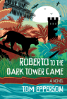 Roberto to the Dark Tower Came Cover Image