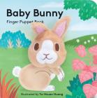 Baby Bunny: Finger Puppet Book (Baby Animal Finger Puppets #5) By Chronicle Books, Yu-Hsuan Huang (Illustrator) Cover Image