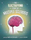 The Electrifying Story of Multiple Sclerosis By Vanita Oelschlager, Joseph Rossi (Illustrator) Cover Image
