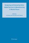 Designing and Evaluating Value Added Services in Manufacturing E-Market Places Cover Image