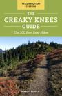 The Creaky Knees Guide Washington, 2nd Edition: The 100 Best Easy Hikes Cover Image