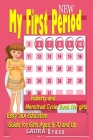 My First Period: Puberty And Menstrual Cycle book For Girls Easy sex education guide for girls Age 9, 10 and Up Cover Image