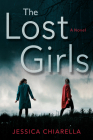 The Lost Girls By Jessica Chiarella Cover Image