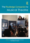 The Routledge Companion to Musical Theatre (Routledge Companions) By Ryan Donovan (Editor), Laura MacDonald (Editor) Cover Image
