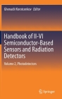 Handbook of II-VI Semiconductor-Based Sensors and Radiation Detectors: Volume 2, Photodetectors By Ghenadii Korotcenkov (Editor) Cover Image