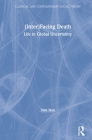 (Inter)Facing Death: Life in Global Uncertainty (Classical and Contemporary Social Theory) By Sam Han Cover Image