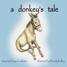 A donkey's tale By Beverly Kelley (Illustrator), Elayne Gabbert Cover Image