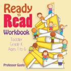 Ready to Read Workbook Toddler-Grade K - Ages 1 to 6 By Gusto Cover Image