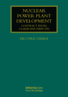 Nuclear Power Plant Development: Contract Issues, Claims and Disputes (Construction Practice) By Cyril Chern Cover Image