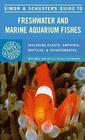 Simon & Schuster's Guide to Freshwater and Marine Aquarium Fishes By Simon & Schuster Cover Image