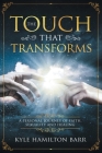 The Touch That Transforms By Kyle Hamilton Barr Cover Image