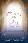 Stairway to the Stars: A Dreamer's Journal By Mary Canada Cover Image