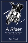 A Rider: They Lived the Life and Rode Hard - True Tales of Days Gone By Cover Image