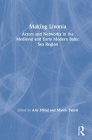 Making Livonia: Actors and Networks in the Medieval and Early Modern Baltic Sea Region By Anu Mänd (Editor), Marek Tamm (Editor) Cover Image