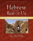 Hebrew for the Rest of Us: Using Hebrew Tools Without Mastering Biblical Hebrew Cover Image