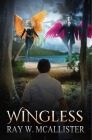Wingless By Ray W. McAllister Cover Image